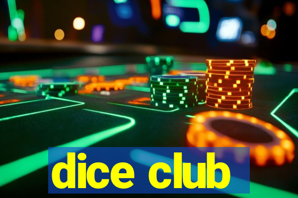 dice club